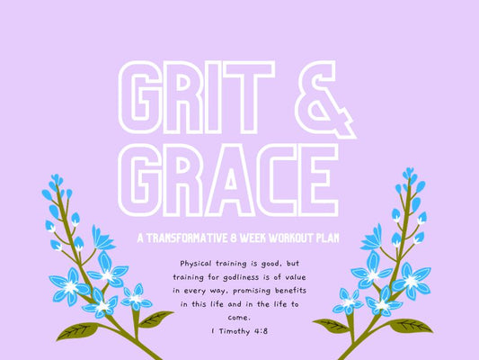 Grit & Grace - 8 Week Transformative Program